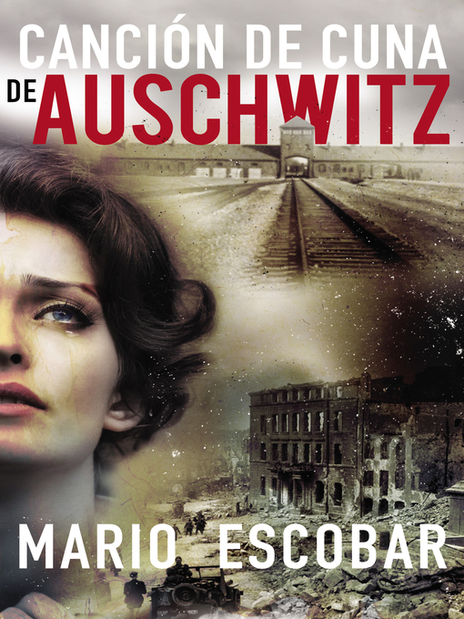 Title details for Canción de cuna en Aushwitz by Mario Escobar - Available